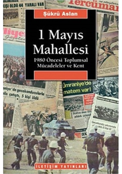 1 Mayıs Mahallesi - Şükrü Aslan - İletişim Yayınları