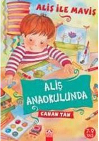 Aliş ile Maviş - Aliş Anaokulunda - Canan Tan - Altın Kitaplar