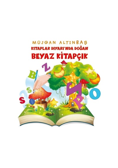 Kitaplar Diyarı'nda Doğan Beyaz Kitapçık - Müjgan Altınbaş - Platanus Publishing