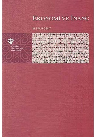 Ekonomi ve İnanç - M. Salih Geçit - Türkiye Diyanet Vakfı Yayınları