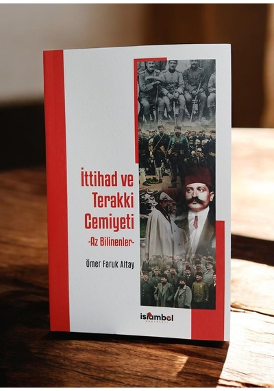 İttihat Ve Terakki Cemiyeti Az Bilinenler