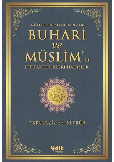 Buhârî Ve Müslim'In Ittifak Ettiği Hadisler
