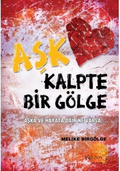 Aşk Kalpte Bir Gölge - Melike Birgölge