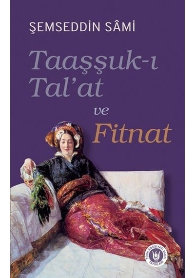 Taaşşuk-ı Tal'at ve Fitnat - Şemseddin Sami - Türk Edebiyatı Vakfı Yayınları