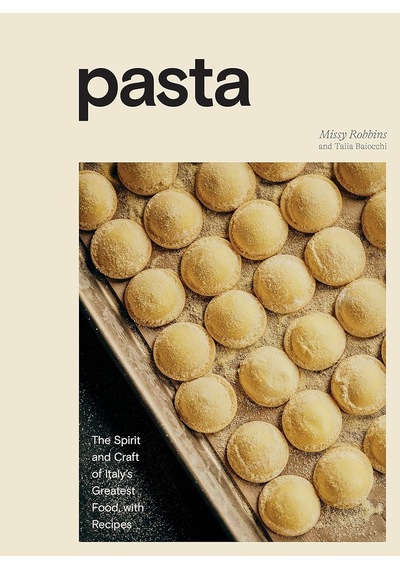 Pasta: The Spirit And Craft Of Italy's Greatest Food, With Recipes A Cookbook