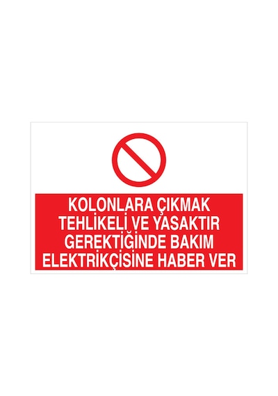 Kolonlara Çıkmak Tehlikeli Ve Yasaktır Uyarı Tabelası - 20x30 Foreks - E65