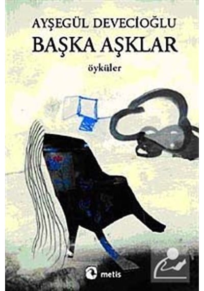 Başka Aşklar - Ayşegül Devecioğlu