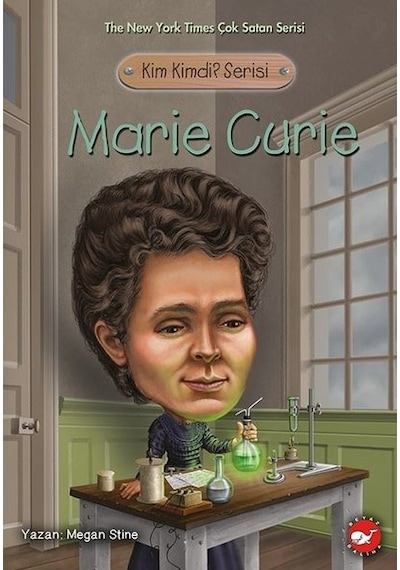 Kim Kimdi? Serisi - Marie Curie - Megan Stine - Beyaz Balina Yayınları