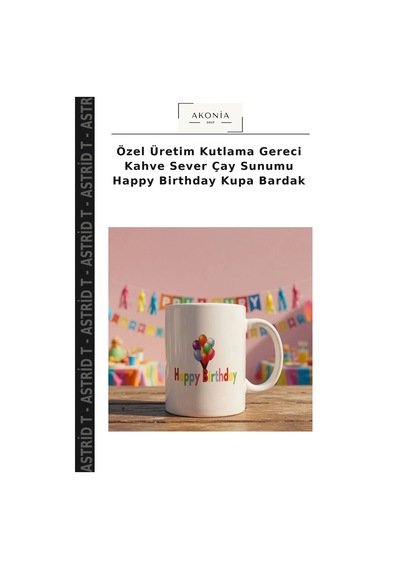 Özel Üretim Kutlama Gereci Kahve Sever Çay Sunumu Happy Birthday Kupa Bardak Çok Renkli