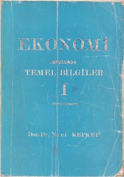 Ekonomi Konusunda Temel Bilgiler 1 Mikroekonomi - Naci Kepkep