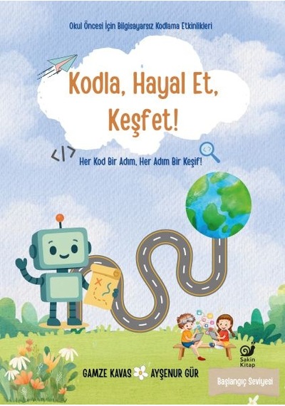 Kodla, Hayal Et, Keşfet
