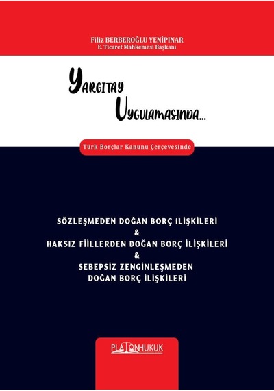 Sözleşmeden Doğan Borç İlişkileri & Haksız Fiillerden Doğan Borç İlişkileri & Sebepsiz Zenginleşmeden Doğan Borç İlişkileri