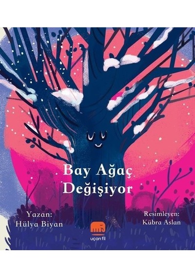 Bay Ağaç Değişiyor - Hülya Biyan - Uçan Fil