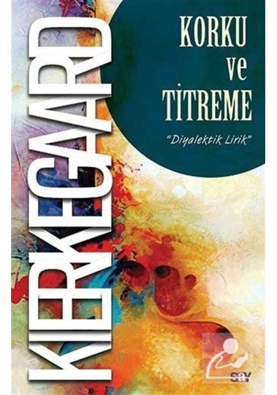 Korku Ve Titreme / Soren Kierkegaard 9786050204766