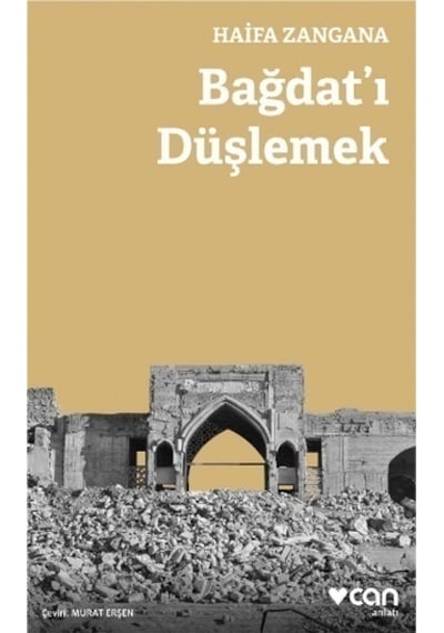 Bağdatı Düşlemek - Haifa Zangana - Can Yayınları
