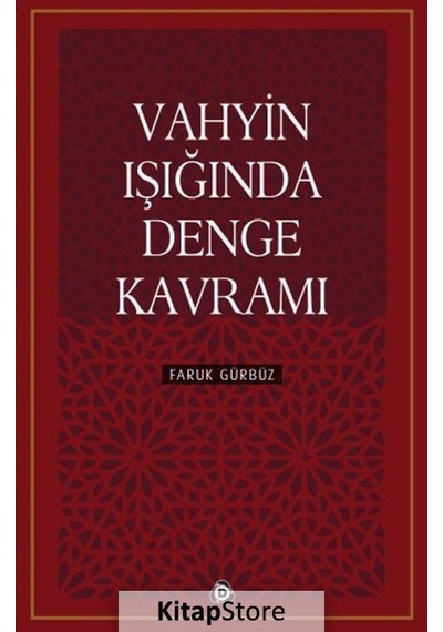 Vahyin Işığında Denge Kavramı - Faruk Gürbüz - Düşün Yayınları