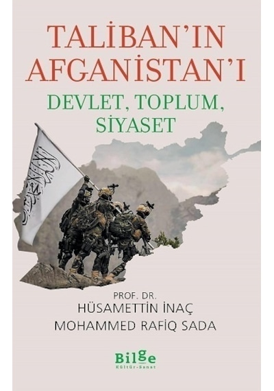 Taliban'ın Afganistan'ı: Devlet - Toplum - Siyaset - Hüsamettin İnaç - Bilge Kültür Sanat