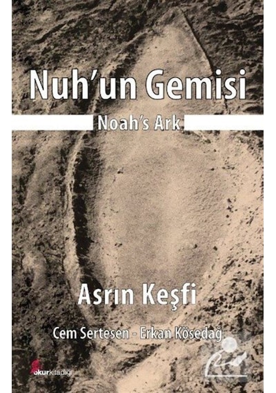 Nuh'un Gemisi-Asrın Keşfi - Cem Sertesen - Okur Kitaplığı