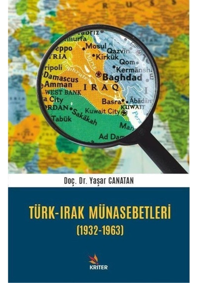 Türk - Irak Münasebetleri 1932 - 1963 - Yaşar Canatan - Kriter