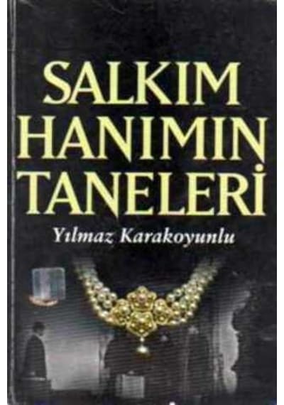 Salkım Hanımın Taneleri/Yılmaz Karakoyunlu