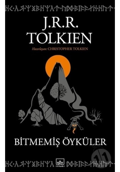 Bitmemiş Öyküler - J. R. R. Tolkien -  Christopher Tolkien - İthaki Yayınları