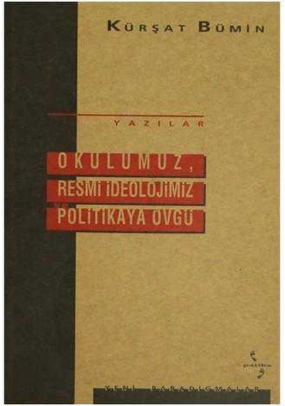 Okulumuz, Resmi İdeolojimiz Ve Politikaya Övgü