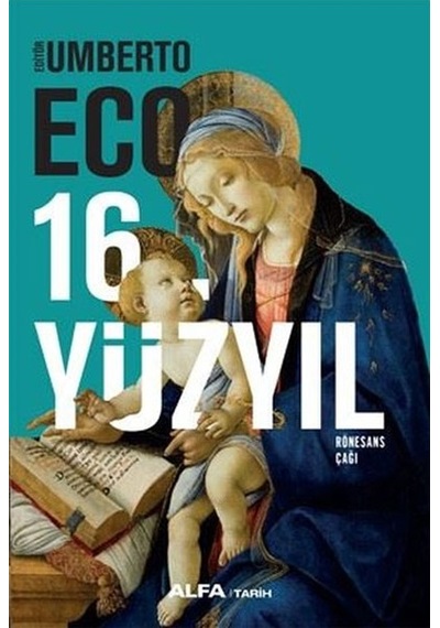 16.Yüzyıl-Rönesans Çağı - Umberto Eco - Alfa Yayıncılık