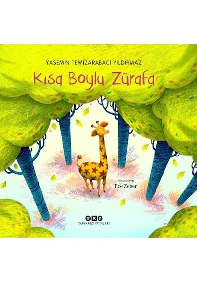 Kısa Boylu Zürafa - Yasemin Temizarabacı Yıldırmaz - Yapı Kredi Yayınları