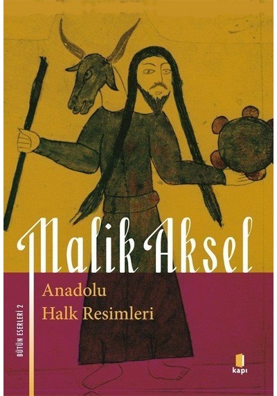 Anadolu Halk Resimleri / Bütün Eserleri 2 / Malik Aksel