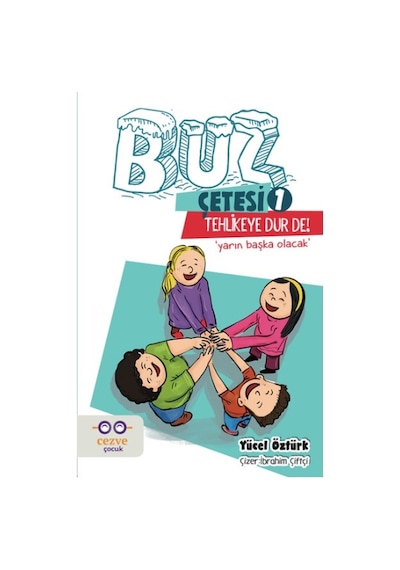 Tehlikeye Dur De!-Buz Çetesi 1 - Yücel Öztürk - Cezve Çocuk