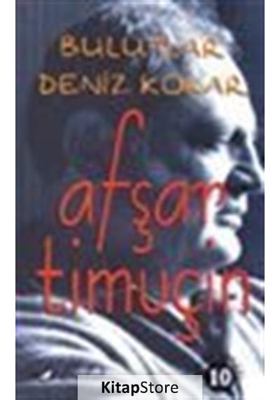 Bulutlar Deniz Kokar -Bütün Şiirleri 10 - Afşar Timuçin - Bulut Yayınları