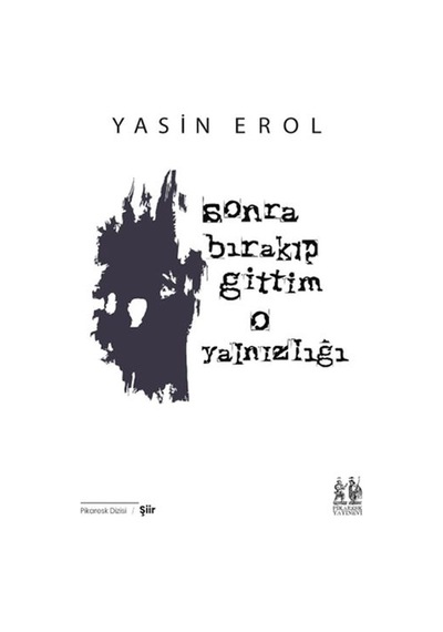 Sonra Bırakıp Gittim O Yalnızlığı
