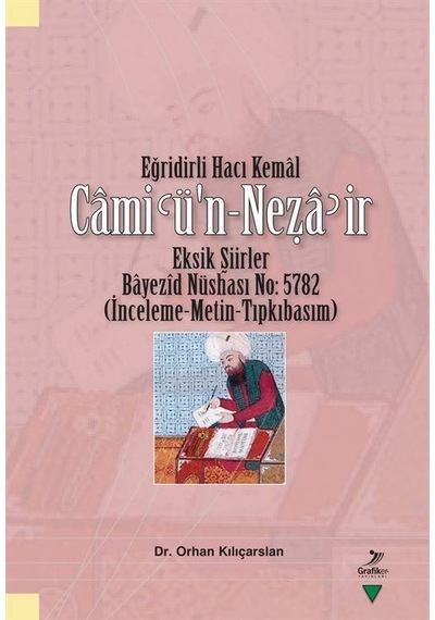 Eğridirli Hacı Kemal-Cami'u'n-Neza'ir - Eksik Şiirler - Orhan Kılıçaslan - Grafiker Yayınları