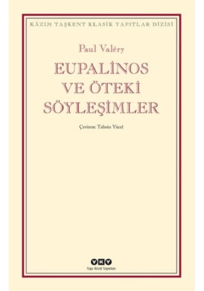 Eupalinos ve Öteki Söyleşimler - Paul Valery - Yapı Kredi Yayınları