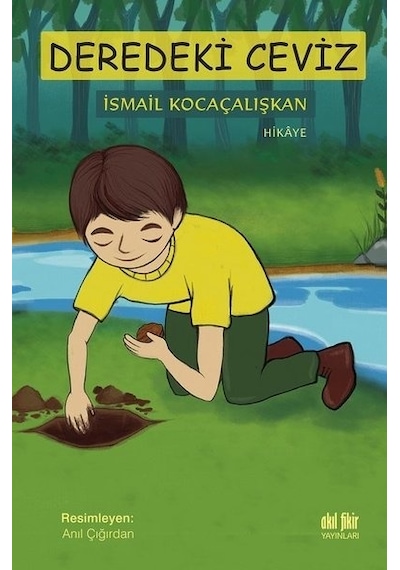 Deredeki Ceviz - İsmail Kocaçalışkan - Akıl Fikir Yayınları