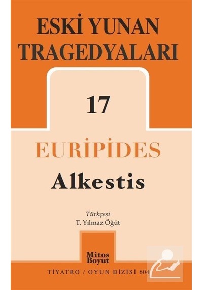 Eski Yunan Tragedyaları 17: Alkestis - Euripides - Mitos Boyut Yayınları