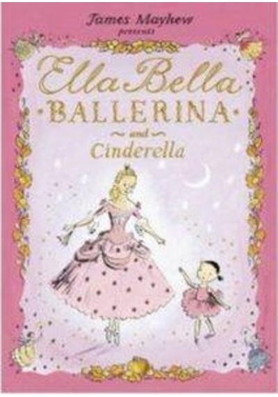 Ella Bella Balerina And Cindrella 9781846169274