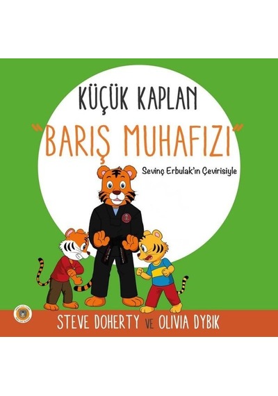 Küçük Kaplan: Barış Muhafızı - Olivia Dybik - Koala Kitap
