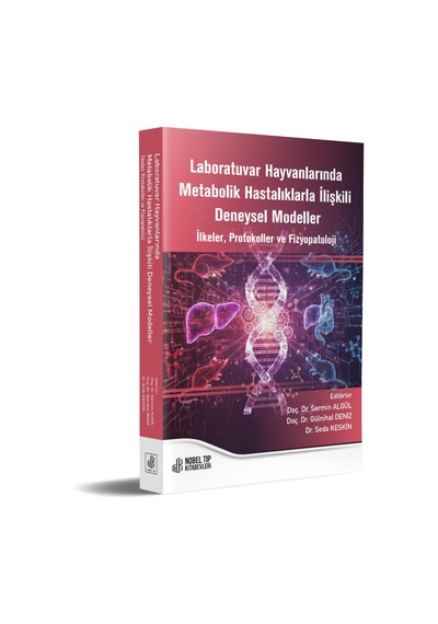 Laboratuvar Hayvanlarında Metabolik Hastalıklarla İlişkili Deneysel Modeller İlkeler, Protokoller Ve Fizyopatoloji