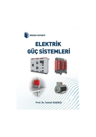 Elektrik Güç Sistemleri / Prof.Dr. Ismail Kaşıkçı