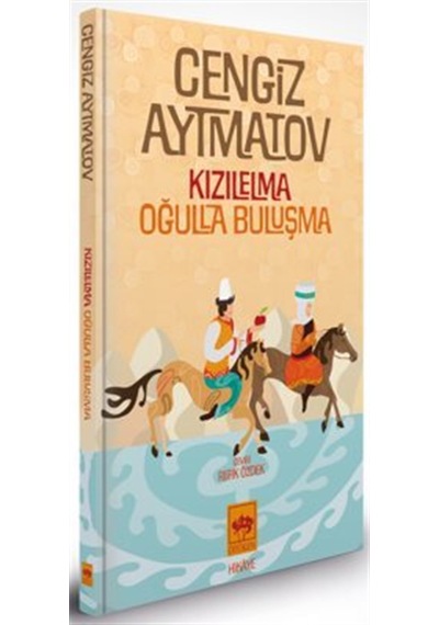 Kızılelma - Oğulla Buluşma Özel Baskı-ciltli / Cengiz Aytmatov
