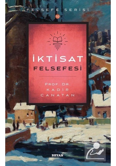 Iktisat Felsefesi / Kadir Canatan 9786257432498