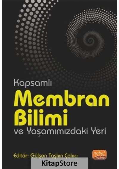 Kapsamlı Membran Bilimi ve Yaşamımızdaki Yeri - Nobel Bilimsel Eserler