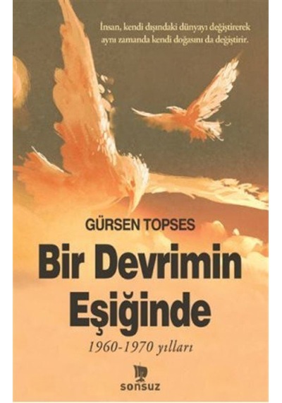 Bir Devrimin Eşiğinde - Gürsen Topses - Sonsuz Kitap