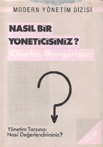 Nasıl Bir Yöneticisiniz Yönetim Tarzınızı Nasıl Değerlendirirsiniz Charles Margerison 2.el