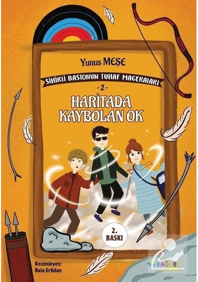 Haritada Kaybolan Ok-Sihirli Bastonun Tuhaf Maceraları-2 - Yunus Meşe - Rağbet Yayınları