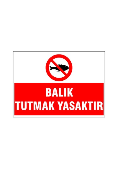 Balık Tutmak Yasaktır, İsg Uyarı Levhası