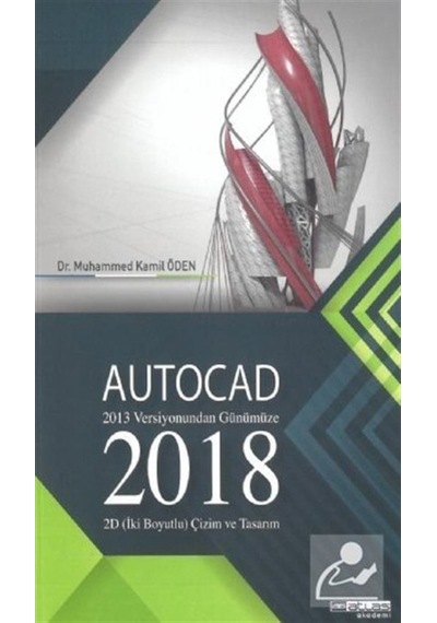 Autocad 2018 - Muhammed Kamil Öden - Atlas Akademi Yayınları