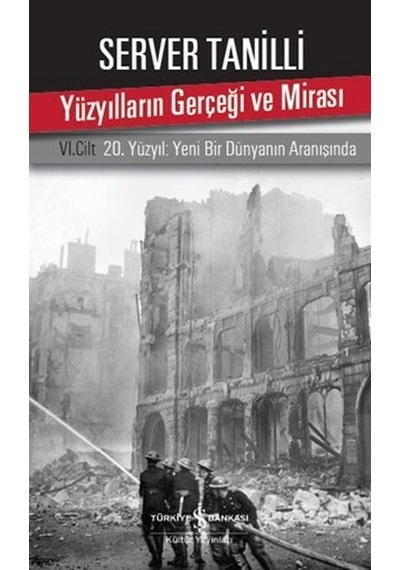 Yüzyılların Gerçeği Ve Mirası 6. Cilt - 20. Yüzyıl Yeni Bir Dünyanın Aranışında