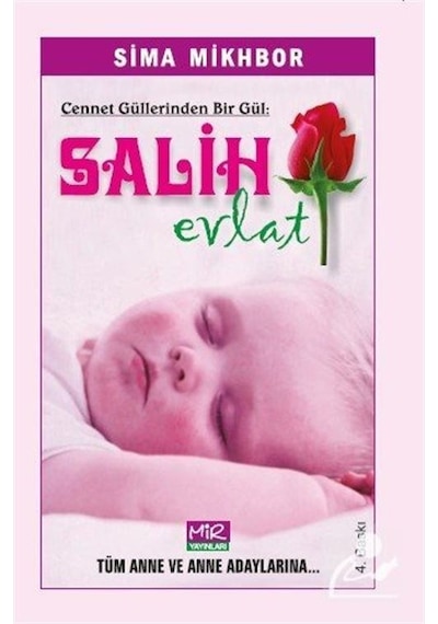 Cennet Güllerinden Bir Gül Salih Evlat / Sima Mikhbor